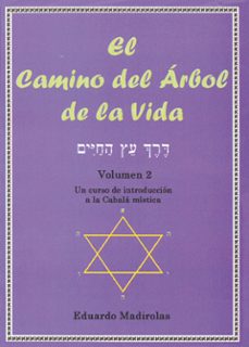 el camino del arbol de la vida (vol. 2): un curso de introduccion a la cabala mistica-eduardo madirolas-9788495593184