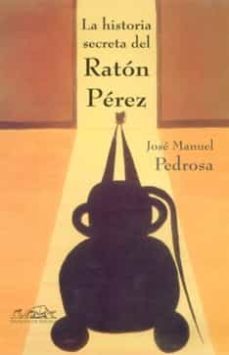 la historia secreta del raton perez (mitaforas i)-9788495642684