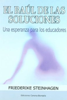 el baul de las soluciones. una esperanza para los educadores-friederike steinhagen-9788495645784