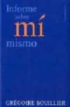 informe sobre mi mismo-9788495756084