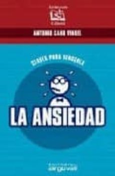 la ansiedad: claves para vencerla-9788495948984