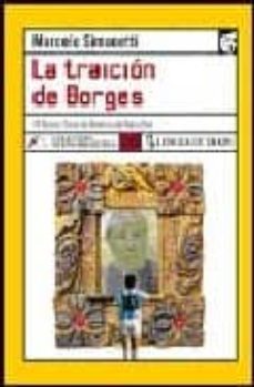 la traicion de borges (vi premio casa de america de narrativa)-9788496080584
