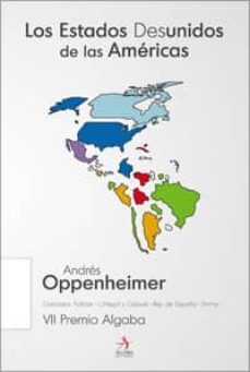 los estados desunidos de las americas (vii premio algaba)-andres oppenheimer-9788496107984