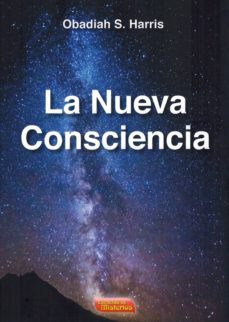 la nueva consciencia-obadiah s. harris-9788496166684