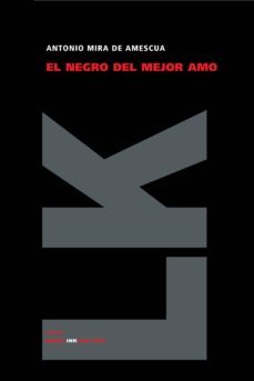 el negro del mejor amo-antonio mira de amescua-9788496290884