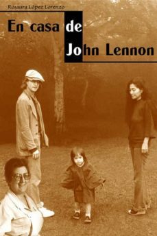 en casa de john lennon-rosaura lopez lorenzo-9788496314184