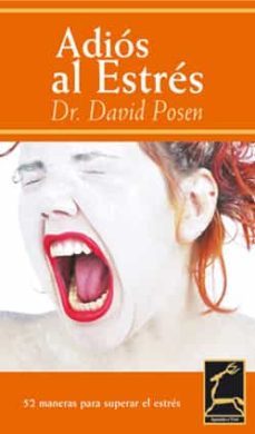adios al estres: 52 maneras para superar el estres-david posen-9788496423084