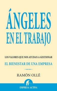 angeles en el trabajo: los valores que nos ayudan a gestionar el bienestar en una empresa-ramon olle i ribalta-9788496627284