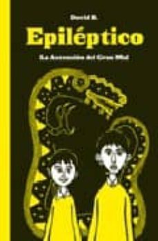 epileptico. la ascension del gran mal (tomo) (4ª ed)-9788496722484