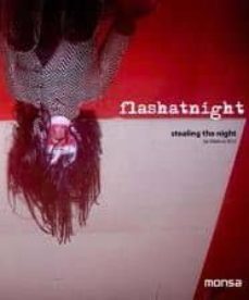 flashatnight: stealing the night (ed. bilingue ingles / español)-9788496823884