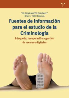 fuentes de informacion para el estudio de la criminologia: busqueda, recuperacion y gestion de recursos digitales-9788497049184