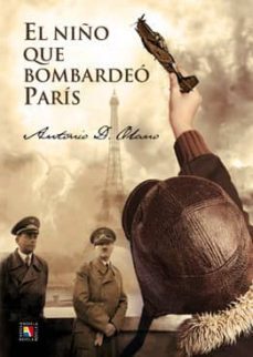 el niño que bombardeo paris-antonio d. olano-9788497391184