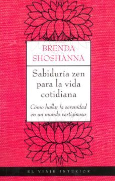 sabiduria zen para la vida cotidiana: como hallar la serenidad en un mundo vertiginoso-9788497544184