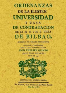 bilbao. ordenanzas de la ilustre universidad y casa de contrataci on de la muy noble y muy leal villa (facsimil)-9788497614184
