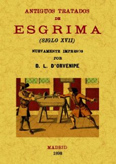 antiguos tratados de esgrima (ed. facsimil)-l. d orvenipe-9788497618984
