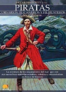 piratas (breve historia): corsarios, bucaneros y filibusteros-silvia miguens-9788497637084