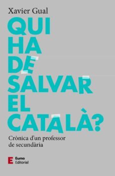 qui ha de salvar el catala?-xavier gual-9788497667784