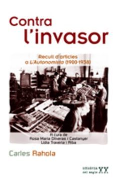 contra l invasor: recull d articles a l autonomista (1900-1938)-carles rahola-9788497912884