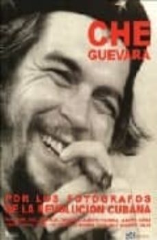che guevara por los fotografos de la revolucion cubana-9788497954884