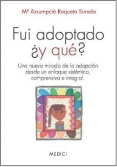fui adoptado ¿y que?-maria assumpcio roqueta sureda-9788497991384