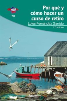 por que y como hacer un curso de retiro (11ª ed.)-loles fernandez garrido-9788498401684