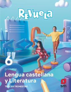 lengua castellana 6º educacion primaria trimestres proyecto revuela ed 2023 mec-9788498561784