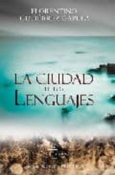 la ciudad de los lenguajes-florentino gutierrez gabela-9788498868784