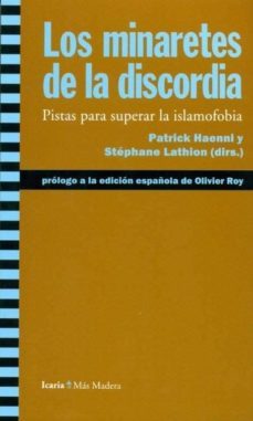 minaretes de la discordia: pistas para superar la islamofobia-patrick haenni-9788498883084
