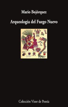 arqueología del fuego nuevo-mario bojorquez-9788498955484