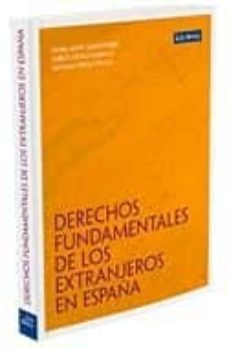 derechos fundamentales de los extranjeros en españa-carlos ortega carballo-9788498981384