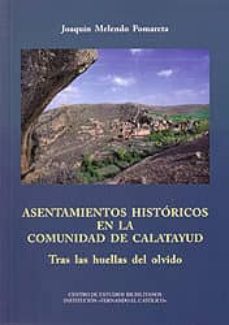 asentamientos historicos en la comunidad de calatayud: tras las huellas del olvido-joaquin melendo pomareta-9788499114484