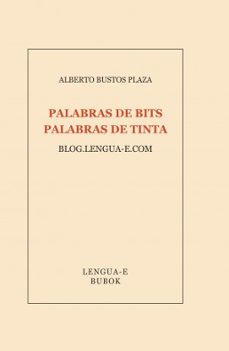 palabras de bits, palabras de tinta-alberto bustos plaza-9788499164984