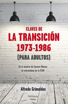 las claves de la transicion  1973-1986  (para adultos)-alfredo grimaldos-9788499422084