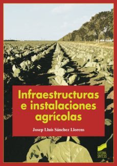 infraestructuras e instalaciones agricolas (ebook)-josep lluis sanchez llorens-9788499587684
