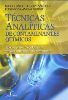 tecnicas analiticas de contaminantes quimicos (ebook)-miguel angel sogorb sanchez-eugenio vilanova gisbert-9788499699684
