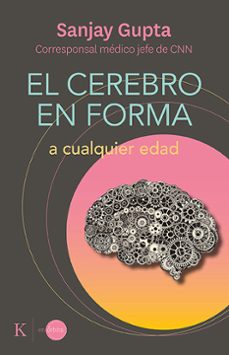 el cerebro en forma a cualquier edad-sanjay gupta-9788499889184