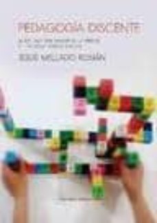 pedagogia discente. la escuela que queremos. la verdad de las competencias basicas-jesus mellado roman-9788499918884