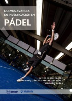 nuevos avances en investigacion en padel (ebook)-javier courel ibañez-bernardino j. sanchez alcaraz-jeronimo cañas-9788499936284