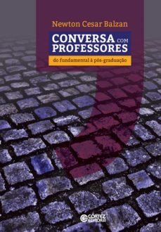 conversa com professores (ebook)-newton cesar balzan-9788524926884