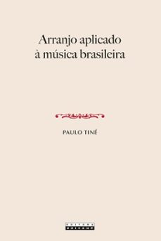 arranjo aplicado a musica brasileira (ebook)-paulo tiné-9788526818484