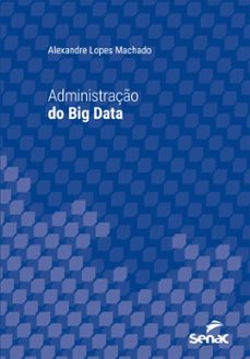 administraço do big data (ebook)-alexandre lopes machado-9788539612284