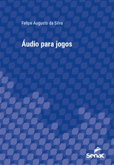 audio para jogos (ebook)-felipe augusto da silva-9788539639984