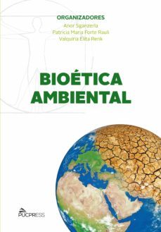 bioetica ambiental (ebook)-anor sganzerla-valquiria elita renk-patricia maria forte rauli-9788554945084