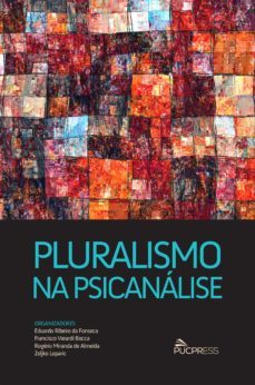 pluralismo na psicanálise (ebook)-eduardo ribeiro da fonseca-francisco verardi bocca-rogerio miranda de almeida-9788568324684