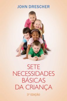 sete necessidades basicas da criança (ebook)-john drescher-9788573258684