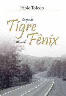 corpo de tigre, alma de fenix (ebook)-fabio toledo-9788574527284