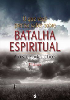 o que você precisa saber sobre batalha espiritual (ebook)-augustus nicodemus lopes-9788576229384