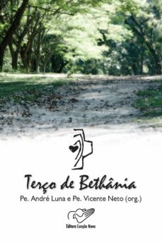 terço de bethania (ebook)-padre vicente neto-padre andre luna-9788576776284