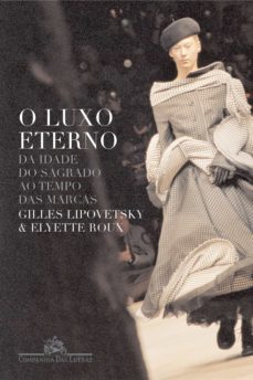 o luxo eterno (ebook)-gilles lipovetsky-elyette roux-9788580864984