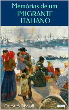 memórias de um imigrante italiano (ebook)-orestes bissoli-9788583863984